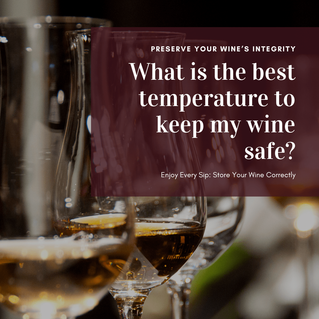 What is the best temperature to keep my wine safe? - Lecavist Wine Cabinets